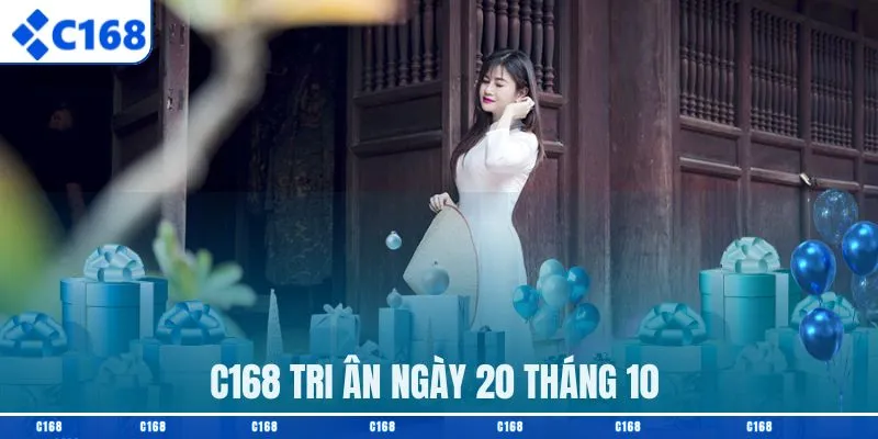 C168 tri ân ngày 20 tháng 10