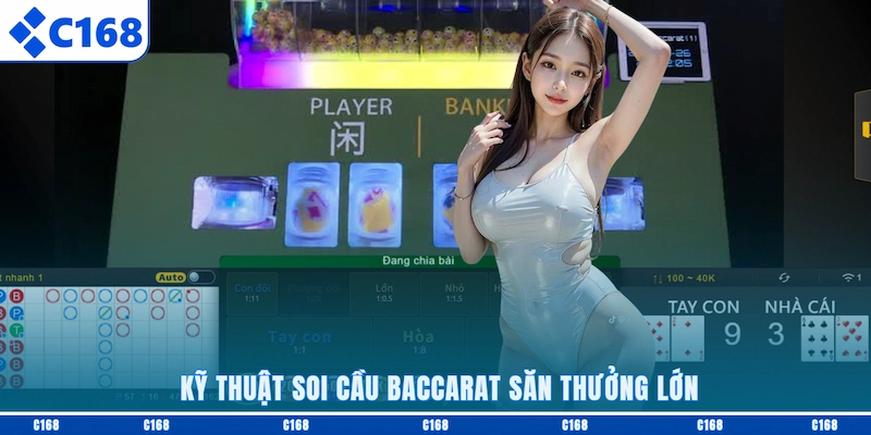 Kỹ thuật soi cầu Baccarat săn thưởng lớn