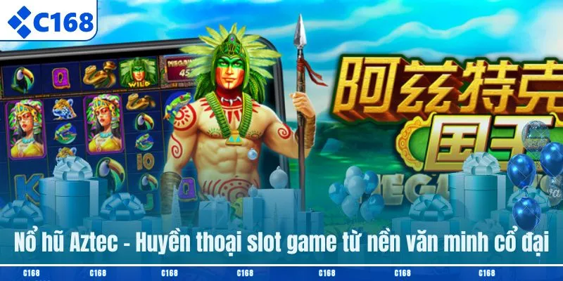 Nổ hũ Aztec – Huyền thoại slot game từ nền văn minh cổ đại