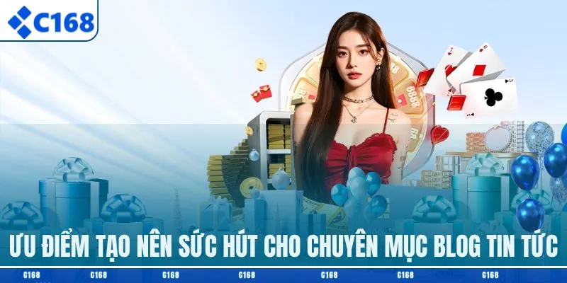 Ưu điểm tạo nên sức hút cho chuyên mục blog tin tức